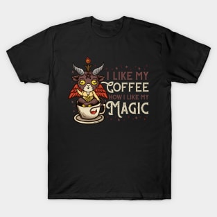 I Like My Coffee How I Like My Magic I Creepy Baphomet design T-Shirt